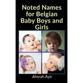 Noted Names for Belgian Baby Boys and Girls