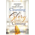 Judgment on the House of God: Cleansing and Glory Are Coming