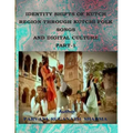 Identity Shifts of Kutch Region Through Kutchi Folk Songs and Digital Culture Part-1