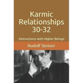 Karmic Relationships 30-32: Interactions with Higher Beings