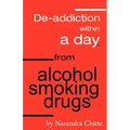 Deaddiction Within A Day from Alcohol, Smoking, Drugs