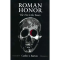 Roman Honor: The Fire in the Bones
