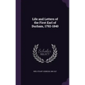 Life and Letters of the First Earl of Durham, 1792-1840