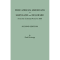 Free African Americans of Maryland and Delaware from the Colonial Period to 1810. Second Edition
