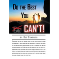 Do the Best You Can't!