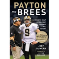 Payton and Brees: The Men Who Built the Greatest Offense in NFL History