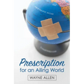 Prescription for an Ailing World