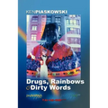 Drugs, Rainbows & Dirty Words