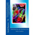 Remote Viewing. The Complete User's Manual on Experiencing Future Consciousness: Published by the Institute for Solar Studies