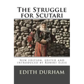 The Struggle for Scutari (Turk, Slav, and Albanian): New edition, edited and introduced by Robert Elsie