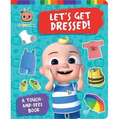 Let's Get Dressed!: A Touch-And-Feel Book