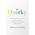 Quirky: The Remarkable Story of the Traits, Foibles, and Genius of Breakthrough Innovators Who Changed the World
