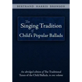 The Singing Tradition of Child's Popular Ballads