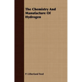 The Chemistry And Manufacture Of Hydrogen