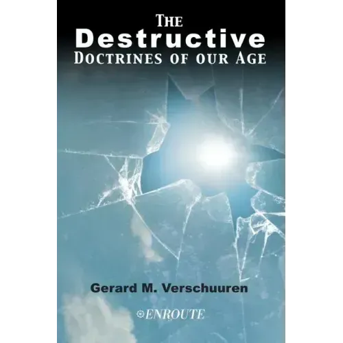 The Destructive Doctrines of Our Age