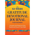 52-Week Gratitude Devotional Journal for Women: Prompts and Prayers to Give Thanks and Grow in Your Faith