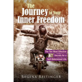 The Journey to Your Inner Freedom: The Ten Most Effective Secrets for a Self-Determined Life