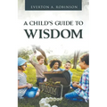A Child's Guide to Wisdom