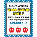 SIGHT WORDS Word Search Puzzle Book For Kids - LEVEL 7: 100 High Frequency Sight Words Reading Practice Workbook Grades 4th - 6th, Ages 9 - 11 Years