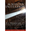The Masonic Initiation, Revised Edition
