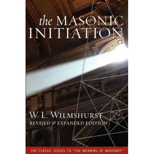 The Masonic Initiation, Revised Edition