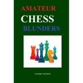 Amateur Chess Blunders
