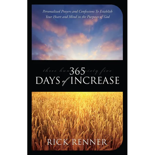 365 Days of Increase: Personalized Prayers and Confessions to Establish Your Heart and Mind in the Purposes of God