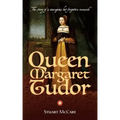 Queen Margaret Tudor: The story of a courageous but forgotten monarch