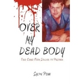 Over My Dead Body: True Crime: From Soldier to Prisoner