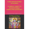Lord Mahavishnu Upasana! a Simple Guide to Mahavishnu/ Narayana Worship!: Lord Narayana Angelic Assistance & Worship! Narasimha Rama Krishna Worship!