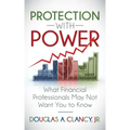 The Protection with Power: What Financial Professionals May Not Want You to Know