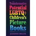 The Transformative Potential of LGBTQ+ Children's Picture Books