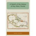 A Sketch of the History of Key West, Florida