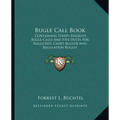 Bugle Call Book: Containing Thirty Favorite Bugle Calls and Five Duets for Bugle Boy, Cadet Bugler and Regulation Bugles