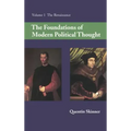 The Foundations of Modern Political Thought: Volume 1, the Renaissance