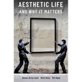 Aesthetic Life and Why It Matters