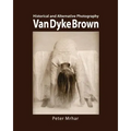 Van Dyke Brown: Historical and Alternative Photography
