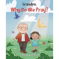 Grandpa, Why Do We Pray?