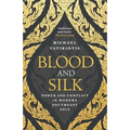 Blood and Silk: Power and Conflict in Modern Southeast Asia