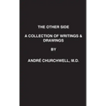 The Other Side: A Collection of Writings and Drawings