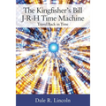 The Kingfisher's Bill J-R-H Time Machine: Travel Back in Time