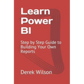 Learn Power BI: Step by Step Guide to Building Your Own Reports