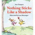 Nothing Sticks Like a Shadow