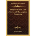 The Jurisdiction and Mission of the Anglican Episcopate