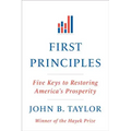 First Principles: Five Keys to Restoring America's Prosperity