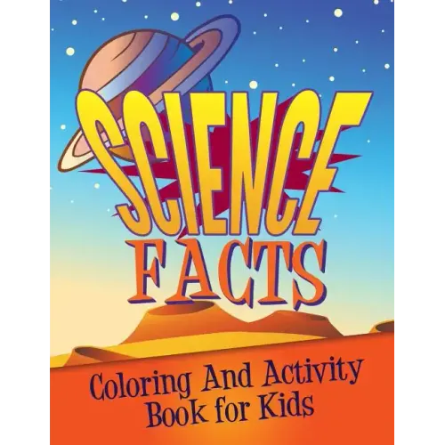 Science Facts Coloring and Activity Book for Kids