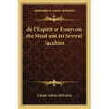 de L'Espirit or Essays on the Mind and Its Several Faculties