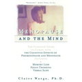 Menopause and the Mind: The Complete Guide to Coping with the Cognitive Effects of Perimenopause and Menopause Including: +Memory Loss + Foggy Thinkin