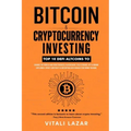Bitcoin & Cryptocurrency Investing: Top 10 DeFi Altcoins to Change the World and Your Finances, Blockchain, Cold Storage, NFT & Mining Explained, Smar