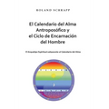 El Calendario del Alma Antroposófico y el Ciclo de Encarnación del Hombre: El Arquetipo Espiritual subyacente al Calendario del Alma